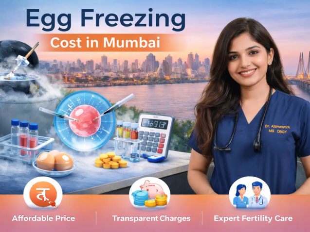 Egg Freezing Cost In Mumbai By Dr. Aishwarya Pai